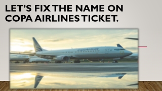 Let’s fix the name on Copa Airlines ticket.