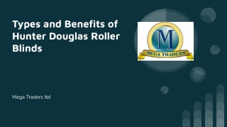 Types and Benefits of Hunter Douglas Roller Blinds_ Mega Traders Ltd