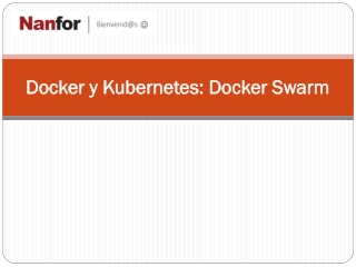 Docker y Kubernetes Docker Swarm