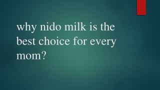 why nido milk is the best choice for