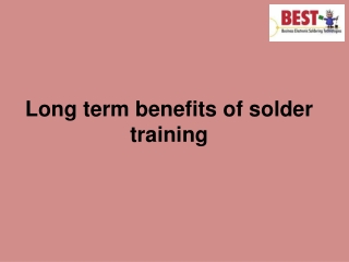 Long term benefits of solder training