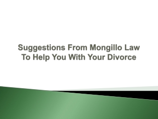 Suggestions From Mongillo Law To Help You With Your Divorce