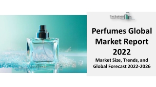 Perfumes Global Market 2022 : Size, Share, Industry Trends, Demand, Growth