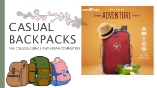 Casual backpacks for college goings and urban commuters