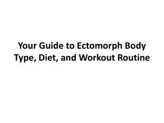 Your Guide to Ectomorph Body Type, Diet