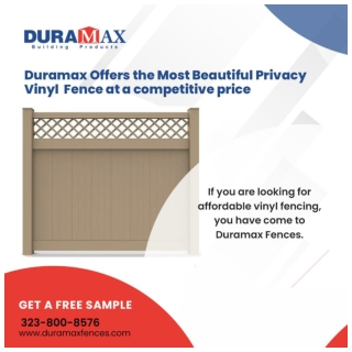 Duramax Offers the Most Beautiful Vinyl Privacy Fence at a Competitive Price