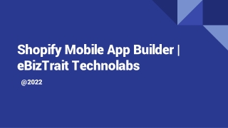 Shopify Mobile APP_ eBizTrait Technolabs Shopify Mobile App Builder