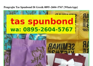 Pengrajin Tas Spunbond Di Gresik Ö895·ᒿϬÖㄐ·57Ϭ7(WA)
