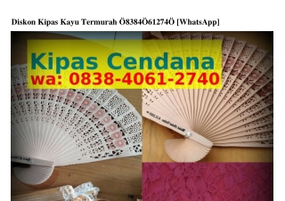 Diskon Kipas Kayu Termurah Ö8ᣮ8.ᏎÖ61.ᒿᜪᏎÖ(whatsApp)