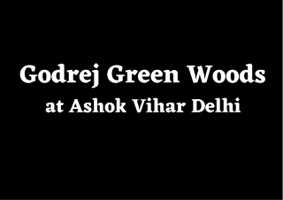 Godrej Green Woods Ashok Vihar North Delhi - Brochure