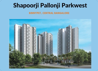 Shapoorji Pallonji Parkwest  Binnypet Bangalore-Your Family  Home