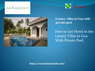 How to Get Hired in the Luxury Villas In Goa With Private Pool