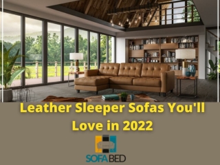 Leather Sleeper Sofas You'll Love in 2022