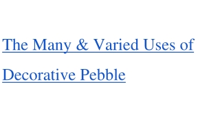 The Many & Varied Uses of Decorative Pebble