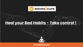Heal your Bad Habits - Take control !