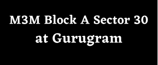 M3M Block A Sector 30 Gurgaon - Brochure