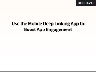Use the Mobile Deep Linking App to Boost App Engagement