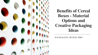 Benefits of Cereal Boxes - Material Options and