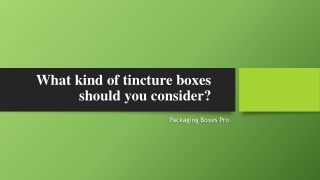 What kind of tincture boxes should you consider