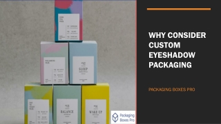 Why Consider Custom Eyeshadow Packaging
