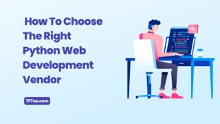 A Brief Guide On How To Choose The Right Python Web Development Vendor