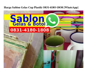 Harga Sablon Gelas Cup Plastik ౦8౩1_Ꮞ18౦_18౦8[WhatsApp]