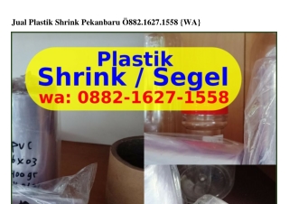 Jual Plastik Shrink Pekanbaru O88ᒿ.16ᒿ7.1558[WhatsApp]