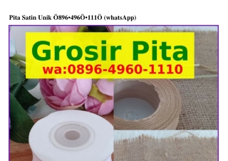 Pita Satin Unik