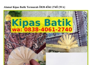 Alamat Kipas Batik Termurah Ô8౩8.ㄐÔᏮl.ᒿ7ㄐÔ{WhatsApp}