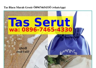 Tas Blacu Murah Grosir 08ᑫᏮ.7ԿᏮ5.Կ౩౩0(WA)