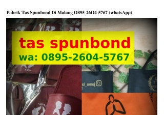 Pabrik Tas Spunbond Di Malang O8ᑫ5.26OԿ.5ᜪ6ᜪ[WhatsApp]
