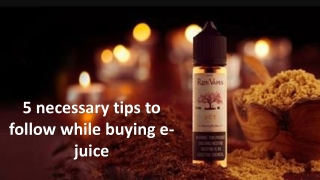 5 necessary tips to follow while buying e-juice