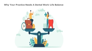 Why Your Practice Needs A Dental Work-Life Balance