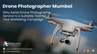 Why Aerial Drone Photography Service Is a Suitable Tool for Your Marketing Campaign