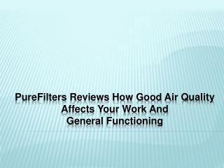 PureFilters Reviews How Good Air Quality Affects Your Work and General Functioning