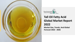 Tall Oil Fatty Acid Market Industry Outlook, Opportunities in Market 2031