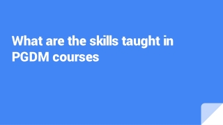 What are the skills taught in PGDM courses