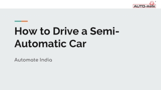 How to Drive a Semi-Automatic Car?