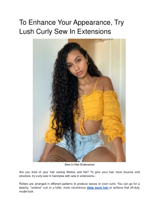 To Enhance Your Appearance, Try Lush Curly Sew In Extensions