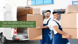 Top Qualities Of A Good Removalists In Erskineville