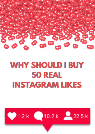 WHY SHOULD I BUY 50 REAL INSTAGRAM LIKES