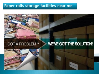 Paper rolls storage facilities near me