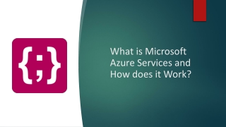 What is Microsoft Azure Services and How does it Work?