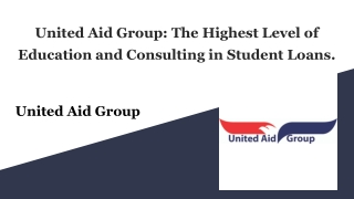 United Aid Group_ The Highest Level of Education and Consulting in Student Loans.