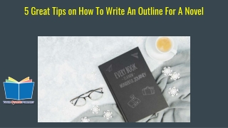 5 Great Tips on How To Write An Outline For A Novel