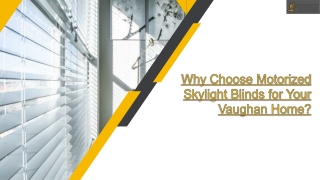 Why Choose Motorized Skylight Blinds for Your Vaughan Home