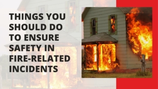 Things you should do to ensure safety in fire-related incidents