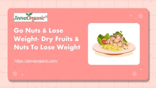 Go Nuts & Lose Weight- Dry Fruits & Nuts To Lose Weight