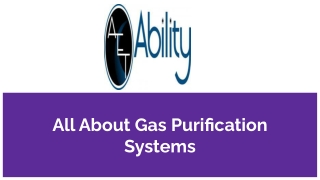 All About Gas Purification Systems