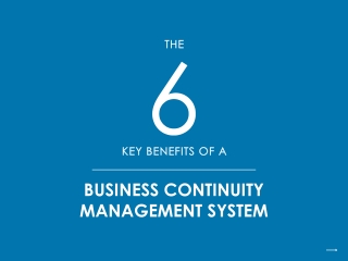 The 6 Key Benefits of a Business Continuity Management System (BCMS)